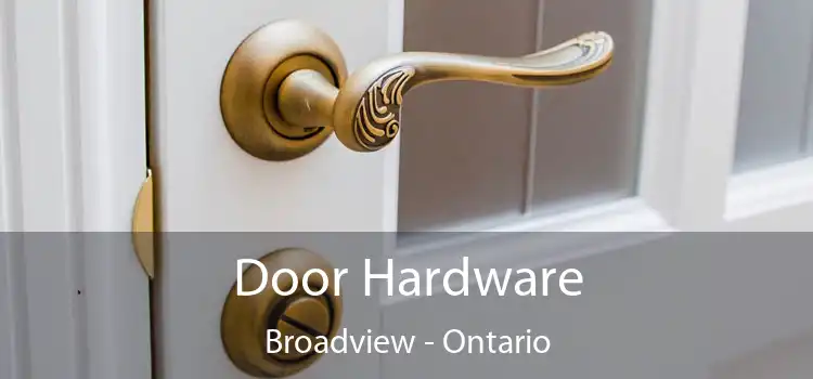 Door Hardware Broadview - Ontario