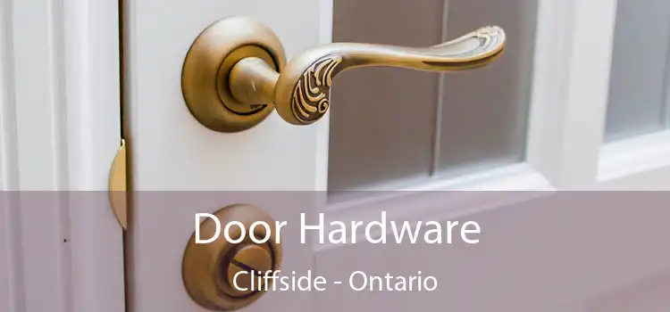 Door Hardware Cliffside - Ontario