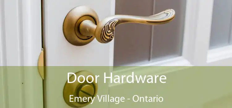 Door Hardware Emery Village - Ontario