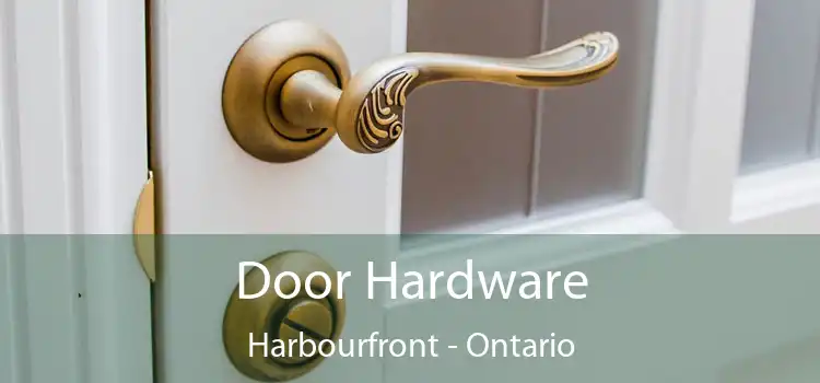 Door Hardware Harbourfront - Ontario