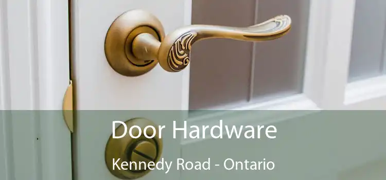 Door Hardware Kennedy Road - Ontario
