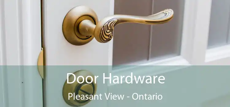 Door Hardware Pleasant View - Ontario
