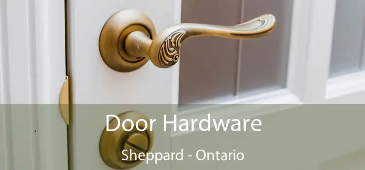 Door Hardware Sheppard - Ontario