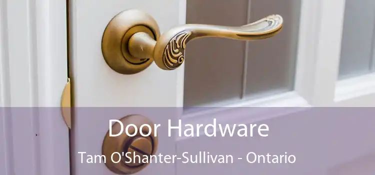 Door Hardware Tam O'Shanter-Sullivan - Ontario