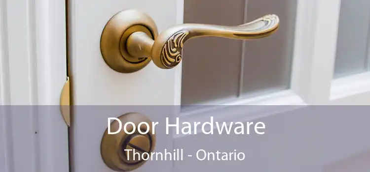 Door Hardware Thornhill - Ontario