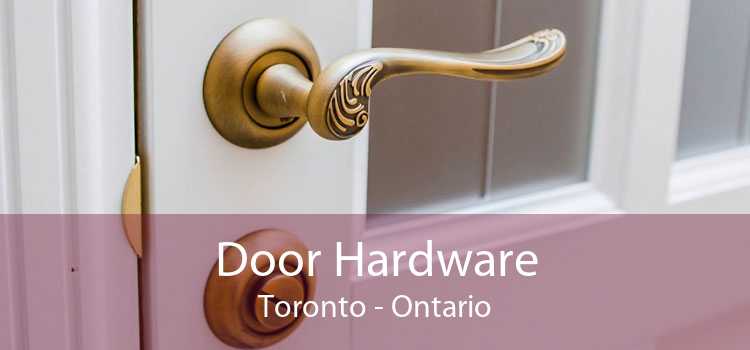 Door Hardware Toronto - Ontario