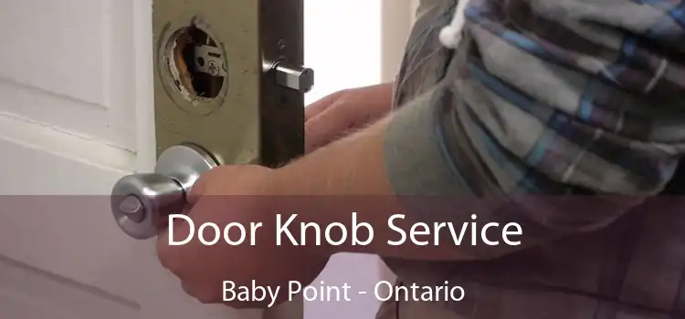 Door Knob Service Baby Point - Ontario