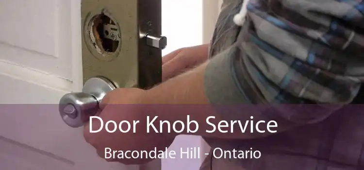 Door Knob Service Bracondale Hill - Ontario
