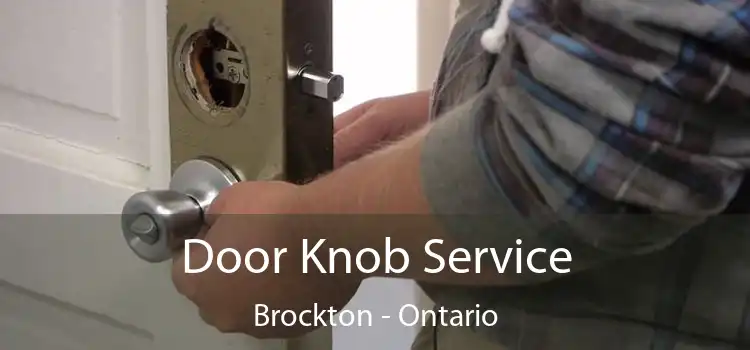 Door Knob Service Brockton - Ontario