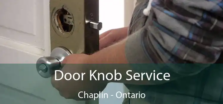 Door Knob Service Chaplin - Ontario