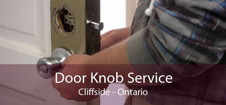 Door Knob Service Cliffside - Ontario