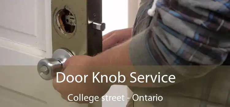 Door Knob Service College street - Ontario