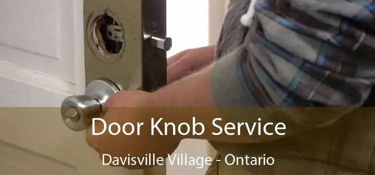Door Knob Service Davisville Village - Ontario