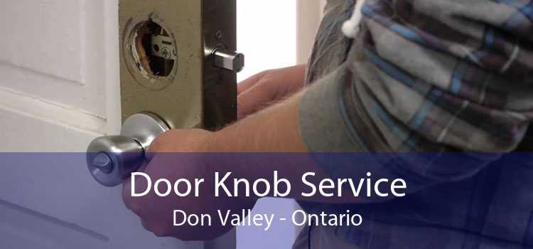 Door Knob Service Don Valley - Ontario