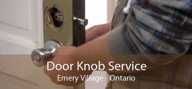 Door Knob Service Emery Village - Ontario