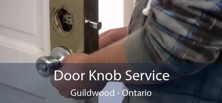 Door Knob Service Guildwood - Ontario