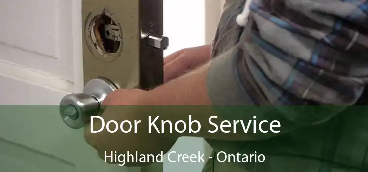 Door Knob Service Highland Creek - Ontario
