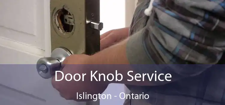 Door Knob Service Islington - Ontario