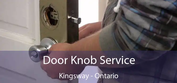 Door Knob Service Kingsway - Ontario