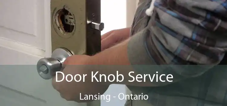 Door Knob Service Lansing - Ontario