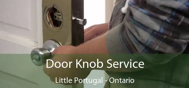 Door Knob Service Little Portugal - Ontario