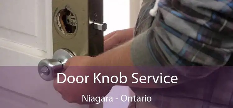 Door Knob Service Niagara - Ontario