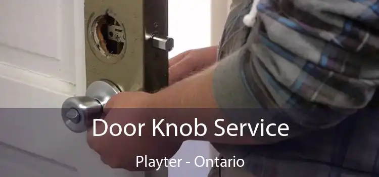 Door Knob Service Playter - Ontario