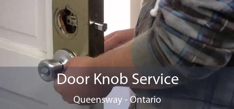 Door Knob Service Queensway - Ontario