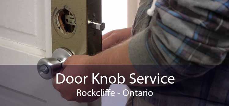 Door Knob Service Rockcliffe - Ontario