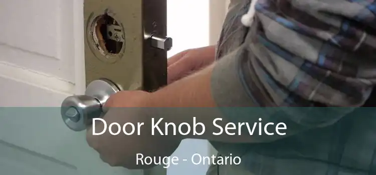 Door Knob Service Rouge - Ontario