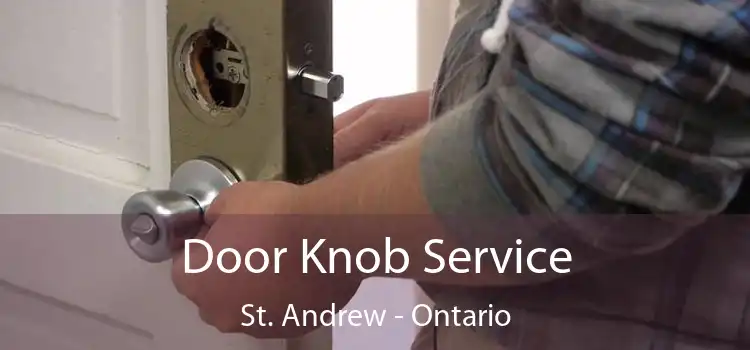 Door Knob Service St. Andrew - Ontario