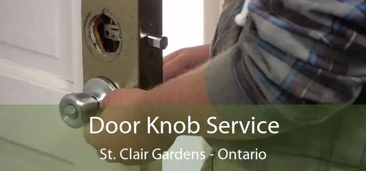 Door Knob Service St. Clair Gardens - Ontario