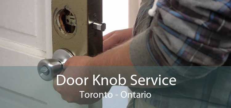 Door Knob Service Toronto - Ontario