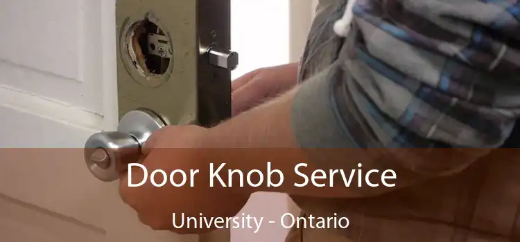 Door Knob Service University - Ontario
