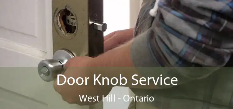 Door Knob Service West Hill - Ontario