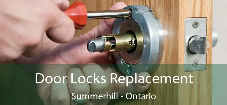 Door Locks Replacement Summerhill - Ontario