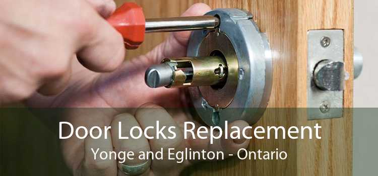 Door Locks Replacement Yonge and Eglinton - Ontario