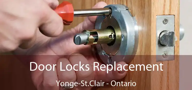 Door Locks Replacement Yonge-St.Clair - Ontario