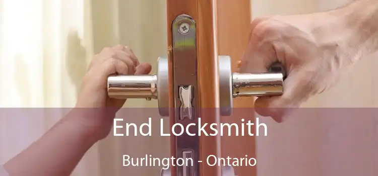 End Locksmith Burlington - Ontario