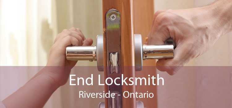 End Locksmith Riverside - Ontario