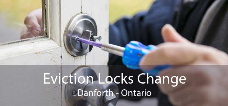 Eviction Locks Change Danforth - Ontario