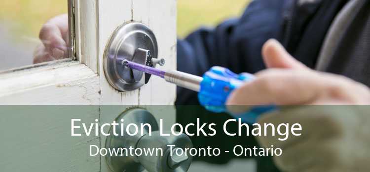 Eviction Locks Change Downtown Toronto - Ontario