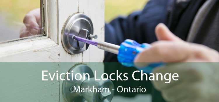 Eviction Locks Change Markham - Ontario