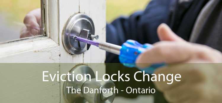 Eviction Locks Change The Danforth - Ontario
