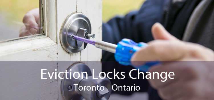 Eviction Locks Change Toronto - Ontario