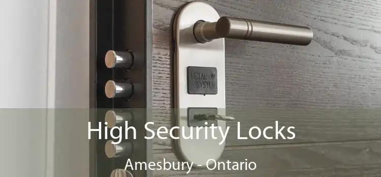 High Security Locks Amesbury - Ontario