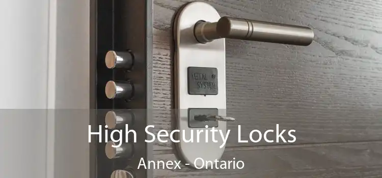 High Security Locks Annex - Ontario