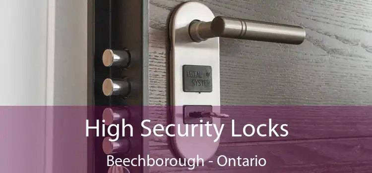 High Security Locks Beechborough - Ontario
