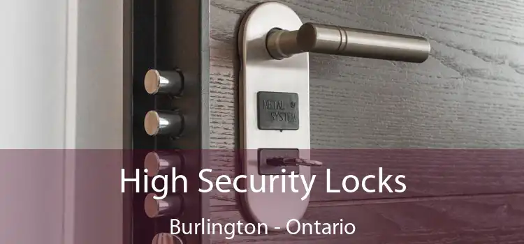 High Security Locks Burlington - Ontario