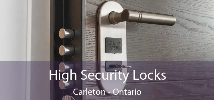 High Security Locks Carleton - Ontario
